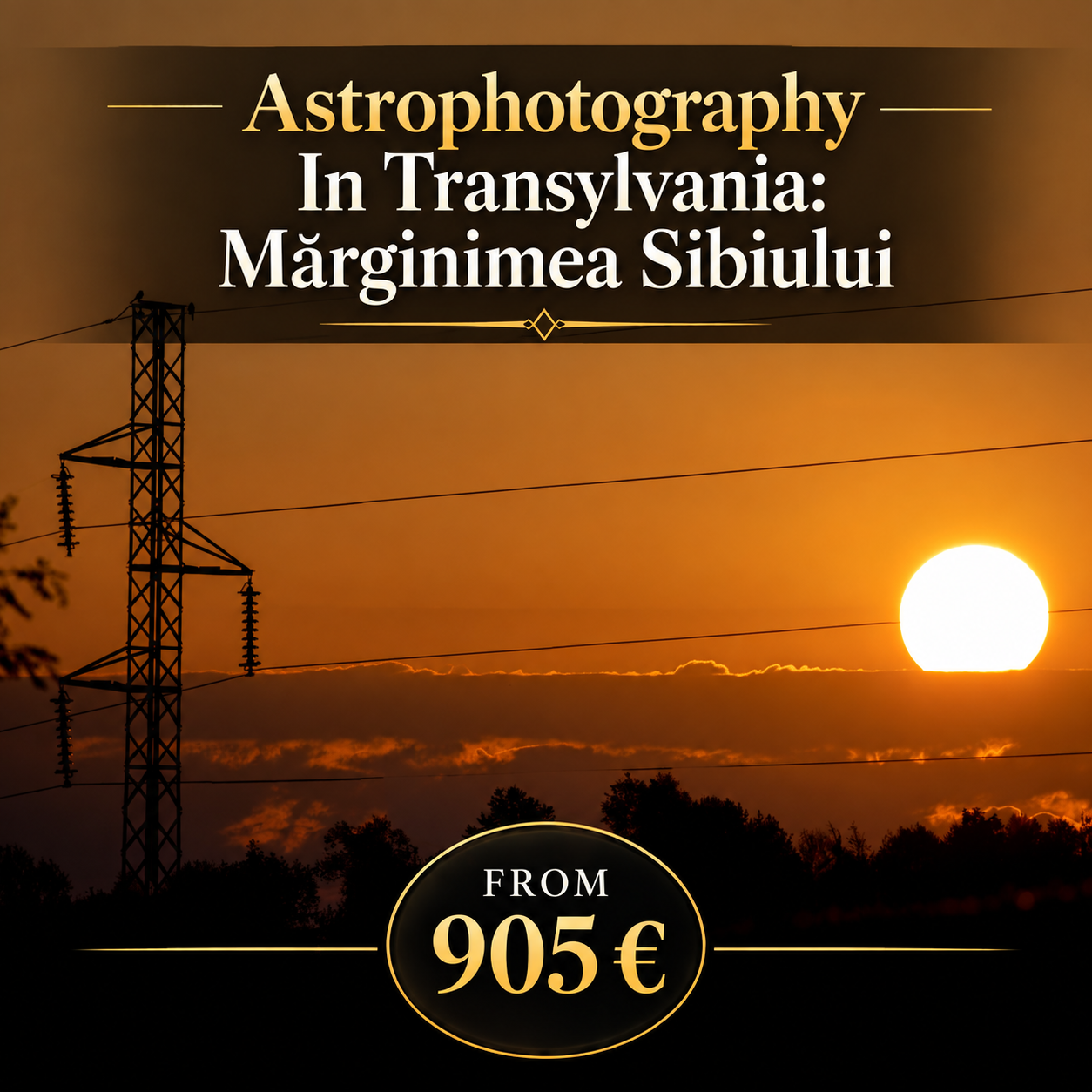 Astrophotography in Transylvania: Mărginimea Sibiului